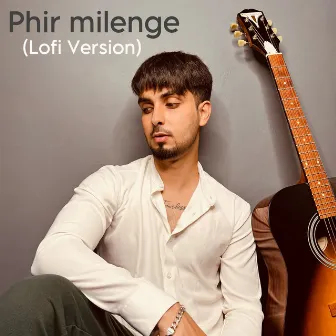 Phir Milenge (Lofi Version) by Mohit Verma