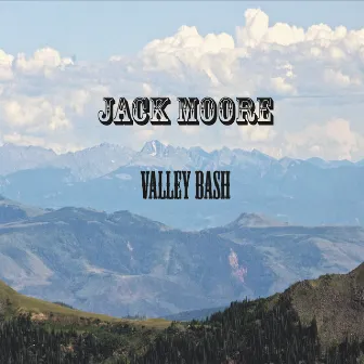 Valley Bash by Jack Moore