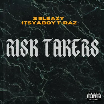 Risk Takers by ItsYaBoy T-Raz