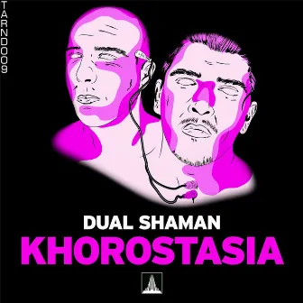 Khorostasia by Dual Shaman