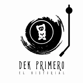 El Historial by Dek Primero