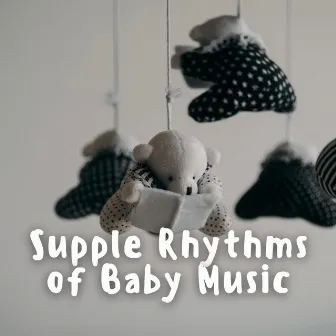 Supple Rhythms of Baby Music by 