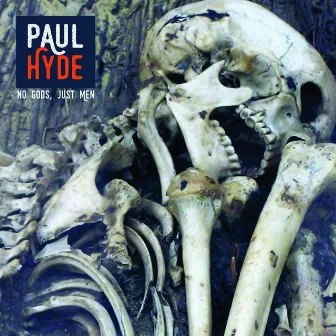 No Gods Just Men by Paul Hyde