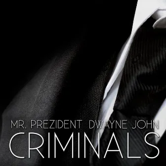 Criminals by Mr. preZident