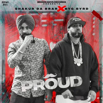 Proud by Shakur Da Brar