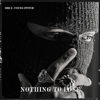 Nothin' to Lose by Obe G