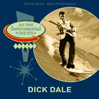 All Time Instrumental Greats by Dick Dale & His Del-Tones