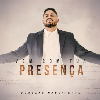 Vem Com Tua Presença by Douglas Nascimento