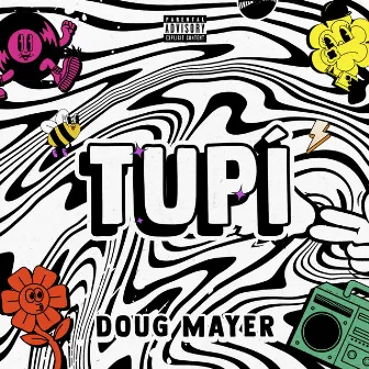 TUPÍ by Doug Mayer