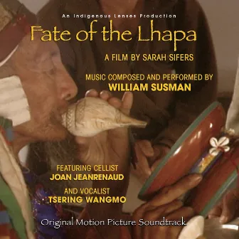 Fate of the Lhapa (Original Motion Picture Soundtrack) by William Susman