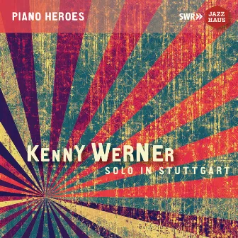 Kenny Werner: Solo in Stuttgart (Live) by Kenny Werner