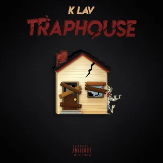 Traphouse by K Lav