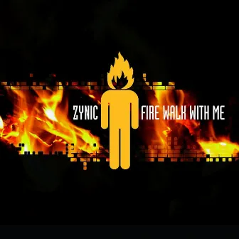 Fire Walk With Me by Zynic