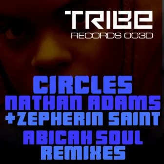 Circles (Abicah Soul Remixes) by Nathan Adams