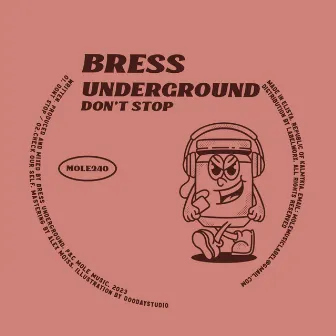 Don't Stop by Bress Underground