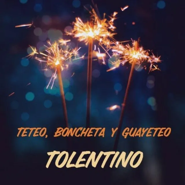 Teteo ,Boncheta y Guayeteo