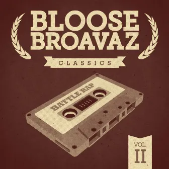 Classics, Vol. 2 (Battle Rap) by Bloose Broavaz