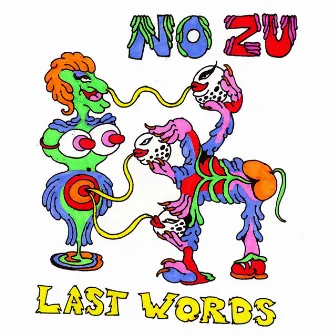 Last Words by NO ZU