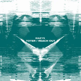 Toter / Reach Out by Waeys