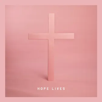 Hope Lives by Bright City