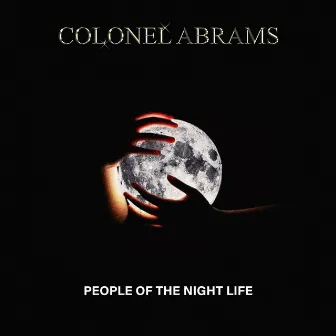 People Of The Night Life by Colonel Abrams