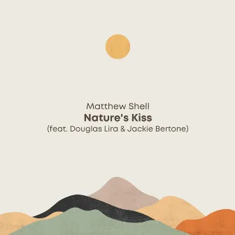 Nature's Kiss by Matthew Shell