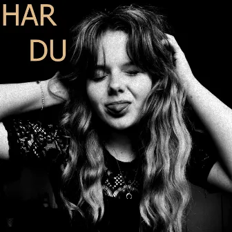 Har Du by Anna Ege