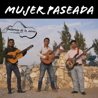 Mujer Paseada by Guitarras de la Sierra