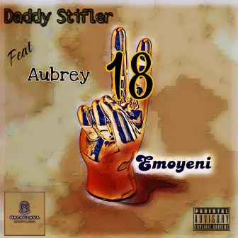 18 Emoyeni by Daddy Stifler