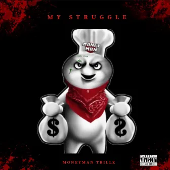 My Struggle by MoneyMan Trillz