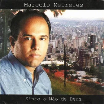 Sinto a Mão de Deus (Completo) by Marcelo Meireles