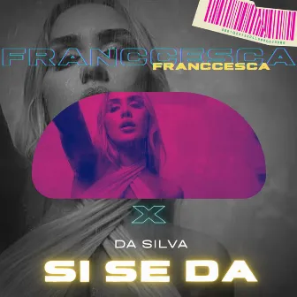 Si Se Da by Da Silva