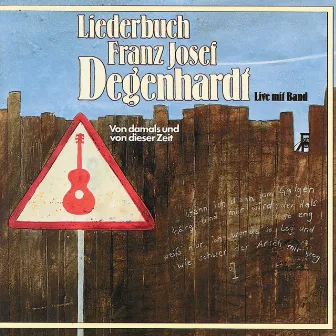 Liederbuch - Von damals und von dieser Zeit (Live) by Franz Josef Degenhardt