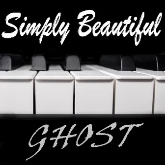 Ghost (Instrumental Piano Arrangement) by Simply Beautiful