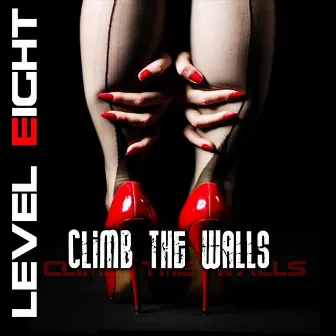 Climb the Walls by Level Eight