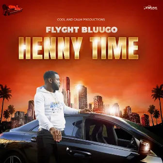 HennyTime by Flyght Bluugo