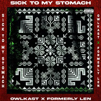 Sick To My Stomach by Formerly LEN