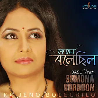 Ke Jeno Bolechilo by Sumona Bordhon