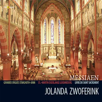 Messiaen: Livre du Saint-Sacrement by Jolanda Zwoferink