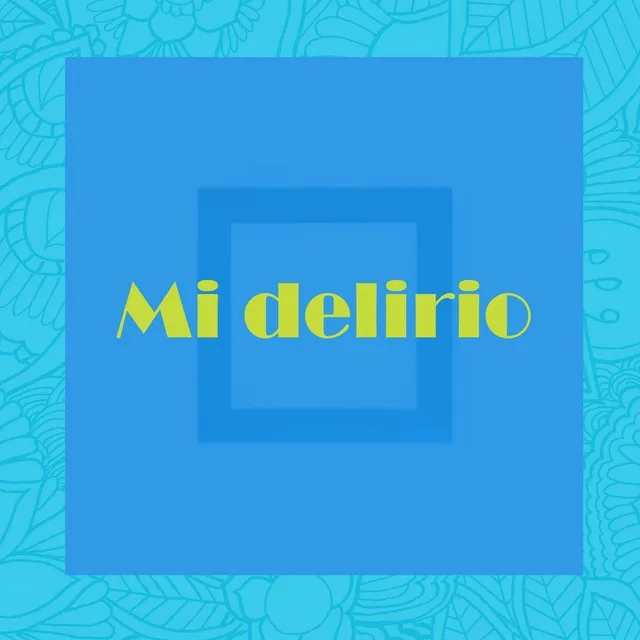 Mi Delirio