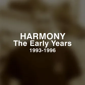 The Early Years 1993-1996 by Harmony