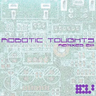 Robotic Thoughts (Remixes EP) by Dirtyfatnoise