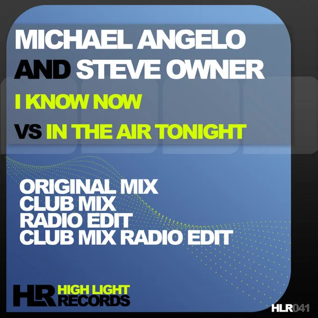 I Know Now Vs In the Air Tonight - Club Mix