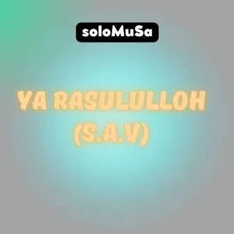 Ya Rasululloh (S.A.V) by soloMuSa