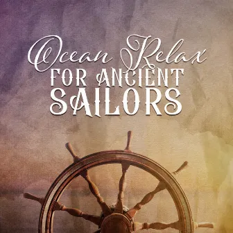 Ocean Relax For Ancient Sailors by Frisson Of Excitation