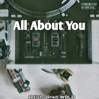 All About You by Ankit WRLD