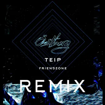 Friendzone (Östberg Remix) by TEIP