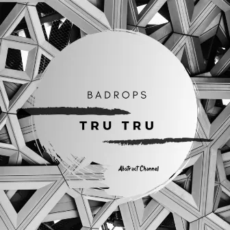 Tru Tru by Badrops