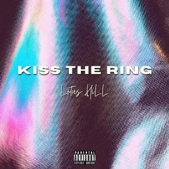 Kiss The Ring by Lotus HiLL