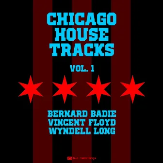 Chicago House Tracks, Vol. 1 by Wyndell Long